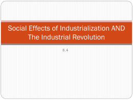 Social Effects of Industrialization AND The Industrial