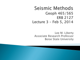 Seismic Methods Geoph 465/565 ERB 2104 Lecture 2 – Sept 6