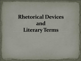 Rhetorical Devices and Literary Terms