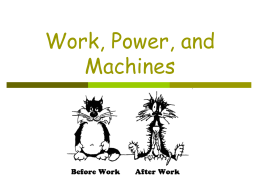 Work, Power, and Machines - Mrs. Washington Physical