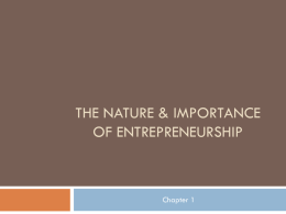 The Nature & Importance of Entrepreneurship