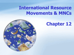 Chapter 12 International resource Movements and MNCs