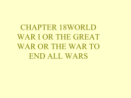CHAPTER 28 WORLD WAR I OR THE GREAT WAR OR THE …