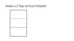 Make a 3 flap vertical foldable