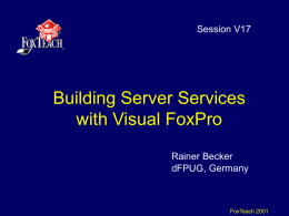 Building Server Services with VFP - dFPUG