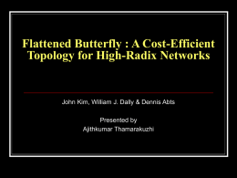 Flattened Butterfly : A Cost-Efficient Topology for High