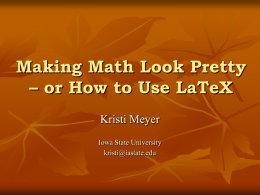 Making Math Pretty – or How to Use LaTeX