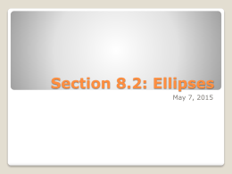 Section 8.2: Ellipses - Mrs. Fehling's Math Classes
