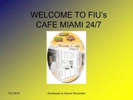 WELCOME TO CAFE MIAMI - Florida International University