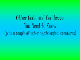Other Gods and Goddesses You Need to Know (plus a couple
