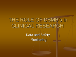 THE ROLE OF DSMB’s in CLINICAL RESEARCH