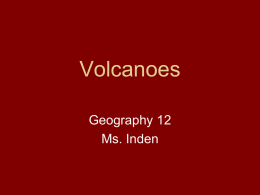 Volcanoes - Ms. Inden's Geography 12 Website | When one