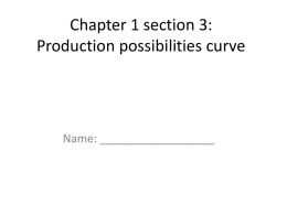 Chapter 1 section 3: Production possibilities curve