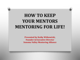 HOW TO KEEP YOUR MENTORS MENTORING FOR LIFE
