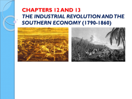 CHAPTERS 12 AND 13 THE INDUSTRIAL REVOLUTION AND THE