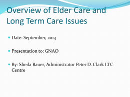 Presentation to: Overview of Elder care in Long Term Care