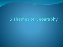 5 Themes of Geography - Welcome to Ms. Rooks' Class