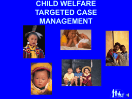 CHILD WELFARE TARGETED CASE MANAGEMENT