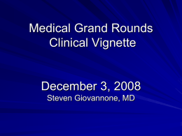 Medical Grand Rounds December 3, 2008 Clinical Vignette