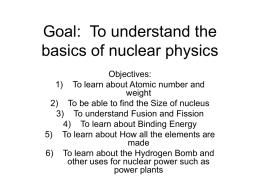 Goal: To understand the basics of nuclear physics