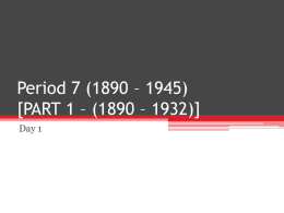 Period 7 (1890 – 1945) [PART 1 – (1890 – 1932)]