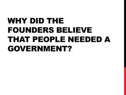 Why did the founders believe that people needed a government?
