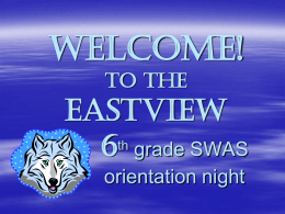 Welcome! 6th grade SWAS orientation night