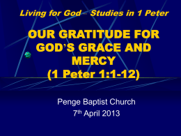 Living for God – Studies in 1 Peter OUR GRATITUDE FOR GOD