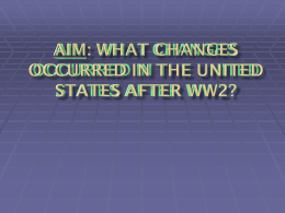 Aim: What changes occurred in the United States after WW2?