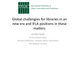 Challengies for libraries in an new era and IFLA positions