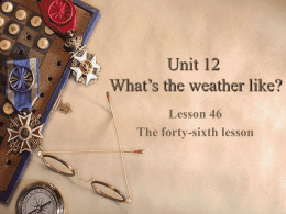 Unit 12 What’s the weather like?