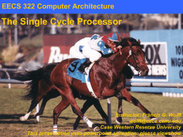 Single Cycle processor - Case Western Reserve University