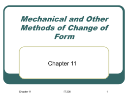 Chapter 11 Mechancial and Other Methods of Change of Form