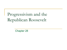 Progressivism and the Republican Roosevelt