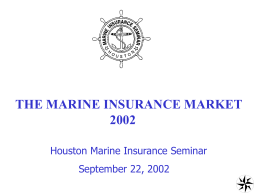 THE MARINE INSURANCE MARKET 2002 - Marine Seminar