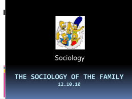 The Sociology of the Family 12.10.10