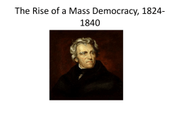 The Rise of a Mass Democracy, 1824-1840