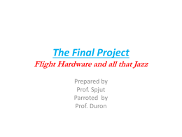 The Final Project Flight Hardware and all that Jazz
