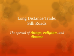 Long Distance Trade and the Silk Roads Network