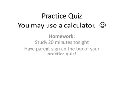 Practice Quiz You may use a calculator.