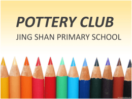 POTTERY CLUB - Jing Shan Primary School
