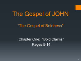 The Gospel of JOHN“The Gospel of Boldness”