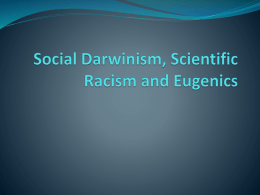 Social Darwinism, Scientific Racism and Eugenics