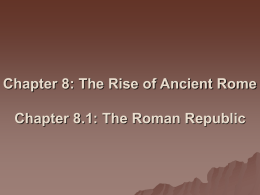 Chapter 8: The Rise of Ancient Rome Chapter 8.1: The Roman