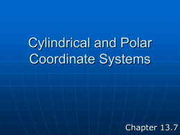Cylindrical and Polar Coordinate Systems