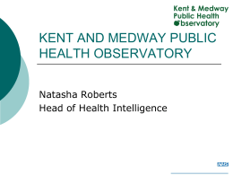 KENT AND MEDWAY PUBLIC HEALTH OBSERVATORY