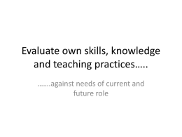 Evaluate own skills, knowledge and teaching practices…..