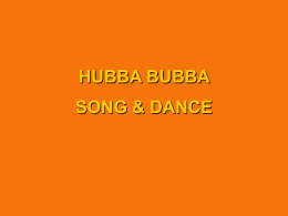 HUBBA BUBBA SONG & DANCE