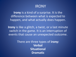 Irony is a kind of a surprise. It is the difference