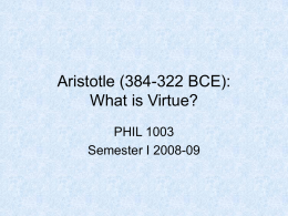 Aristotle (384-322 BCE): Virtue Ethics